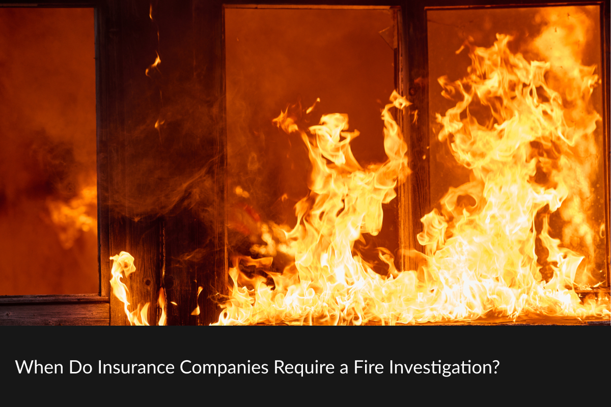 When Do Insurance Companies Require a Fire Investigation?